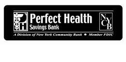 PH PERFECT HEALTH SAVINGS BANK NYCB A DIVISION OF NEW YORK COMMUNITY BANK · MEMBER FDIC trademark