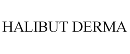 HALIBUT DERMA trademark