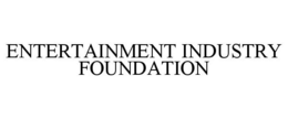 ENTERTAINMENT INDUSTRY FOUNDATION trademark