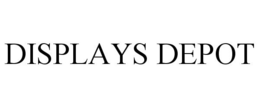 DISPLAYS DEPOT trademark