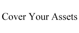 COVER YOUR ASSETS trademark