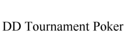 DD TOURNAMENT POKER trademark