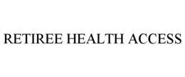 RETIREE HEALTH ACCESS trademark