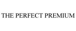 THE PERFECT PREMIUM trademark