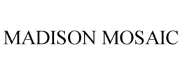 MADISON MOSAIC trademark