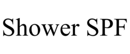 SHOWER SPF trademark