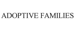 ADOPTIVE FAMILIES trademark