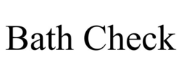 BATH CHECK trademark