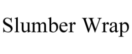 SLUMBER WRAP trademark