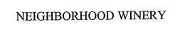NEIGHBORHOOD WINERY trademark