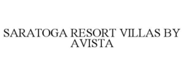 SARATOGA RESORT VILLAS BY AVISTA trademark