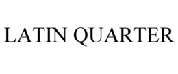 LATIN QUARTER trademark