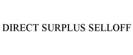 DIRECT SURPLUS SELLOFF trademark