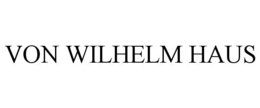 VON WILHELM HAUS trademark