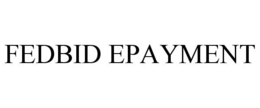 FEDBID EPAYMENT trademark