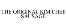 THE ORIGINAL KIM CHEE SAUSAGE trademark
