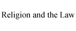 RELIGION AND THE LAW trademark