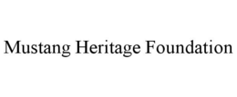 MUSTANG HERITAGE FOUNDATION trademark