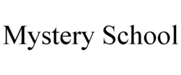 MYSTERY SCHOOL trademark
