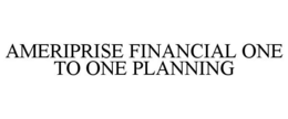 AMERIPRISE FINANCIAL ONE TO ONE PLANNING trademark