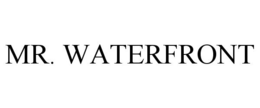 MR. WATERFRONT trademark