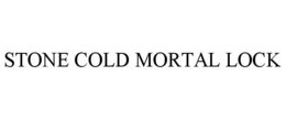 STONE COLD MORTAL LOCK trademark