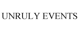 UNRULY EVENTS trademark