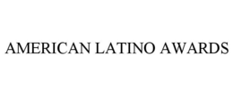 AMERICAN LATINO AWARDS trademark