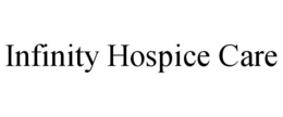 INFINITY HOSPICE CARE trademark