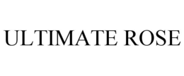 ULTIMATE ROSE trademark