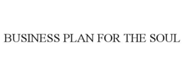 BUSINESS PLAN FOR THE SOUL trademark