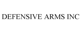 DEFENSIVE ARMS INC trademark