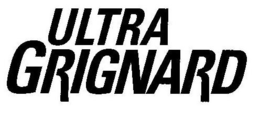 ULTRA GRIGNARD trademark