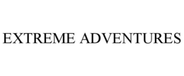 EXTREME ADVENTURES trademark