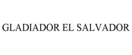 GLADIADOR EL SALVADOR trademark