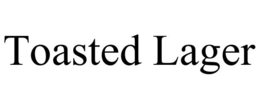 TOASTED LAGER trademark