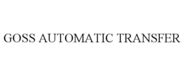 GOSS AUTOMATIC TRANSFER trademark
