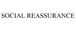 SOCIAL REASSURANCE trademark