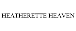 HEATHERETTE HEAVEN trademark