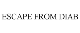 ESCAPE FROM DIAB trademark