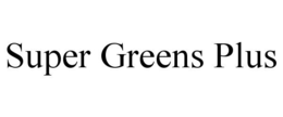 SUPER GREENS PLUS trademark