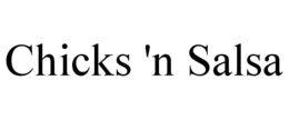 CHICKS 'N SALSA trademark
