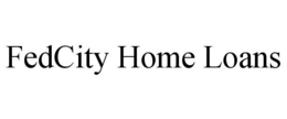 FEDCITY HOME LOANS trademark