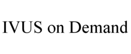 IVUS ON DEMAND trademark