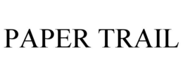 PAPER TRAIL trademark