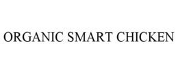 ORGANIC SMART CHICKEN trademark