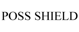 POSS SHIELD trademark