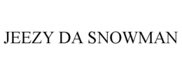 JEEZY DA SNOWMAN trademark