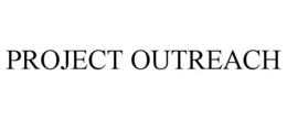 PROJECT OUTREACH trademark