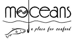 MOCEANS A PLACE FOR SEAFOOD trademark